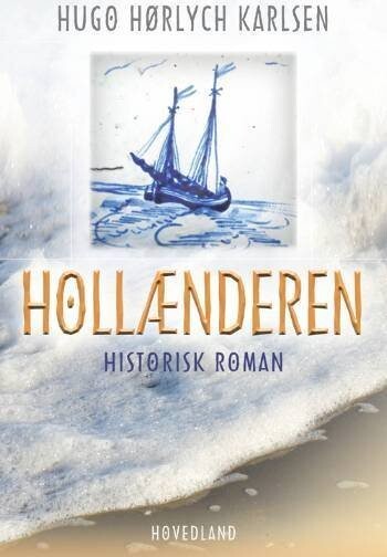 Hollænderen - Hugo Hørlych Karlsen - Bog