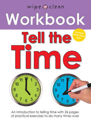Tell The Time: Wipe Clean Workbooks (Paperback)