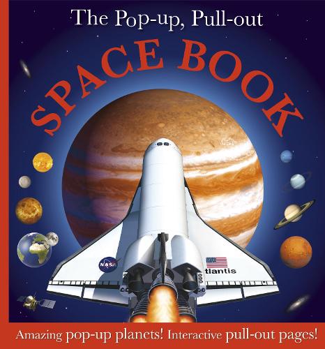 The Pop-up, Pull-out Space Book: Amazing Pop-Up Planets! Interactive Pull-Out Pages! - Pop-Up, Pull-Out (Hardback)