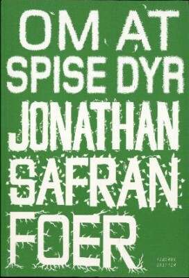 Om At Spise Dyr - Jonathan Safran Foer - Bog
