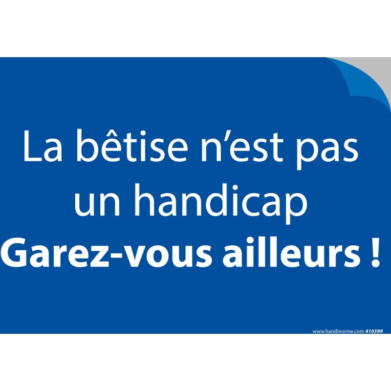 Stickers - Lot de 20 - La bêtise n'est pas un handicap. Garez-vous ailleurs!