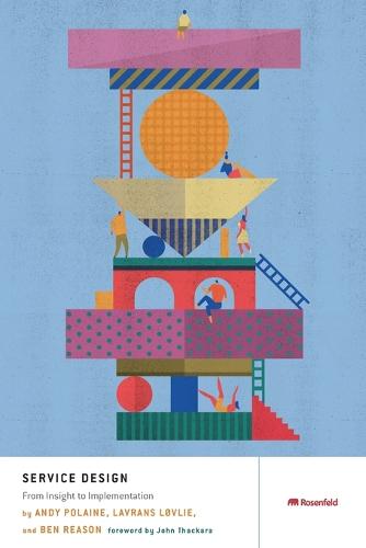 Service Design: From Insight to Implementation (Paperback)