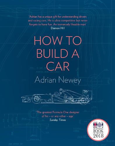 How to Build a Car: The Autobiography of the World's Greatest Formula 1 Designer (Hardback)