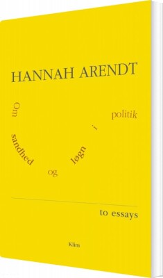 Om Sandhed Og Løgn I Politik - Hannah Arendt - Bog
