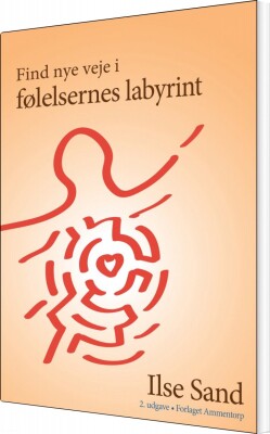 Find Nye Veje I Følelsernes Labyrint - Ilse Sand - Bog
