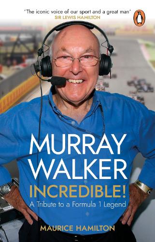 Murray Walker: Incredible!: A Tribute to a Formula 1 Legend (Paperback)