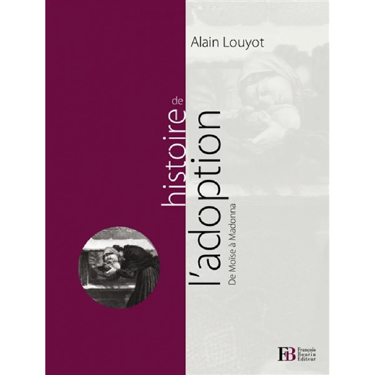 Histoire de l'adoption : de Moïse à Madonna · Occasion