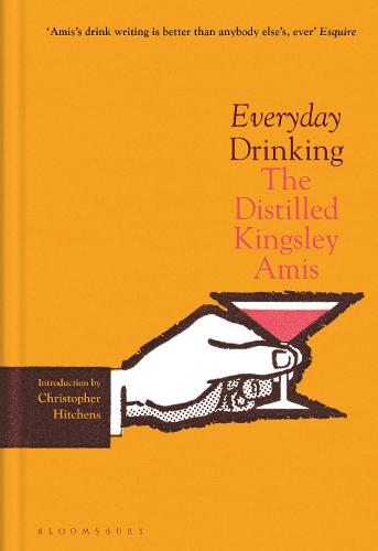 Everyday Drinking: The Distilled Kingsley Amis (Hardback)