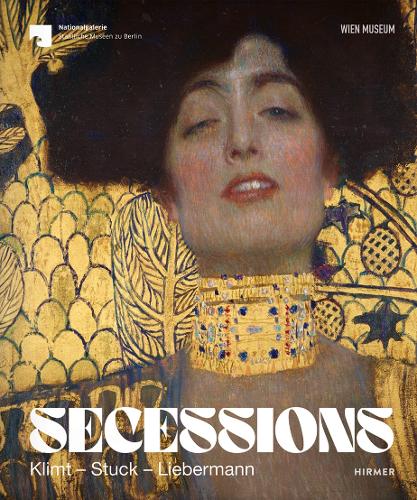 Secessions: Klimt, Stuck, Liebermann (Hardback)