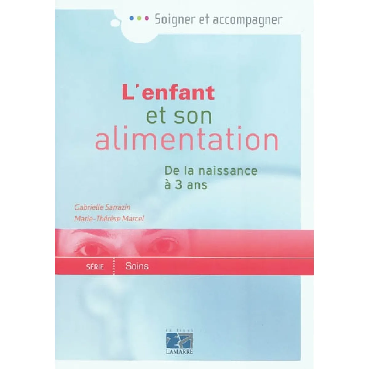 L'enfant et son alimentation : de la naissance à 3 ans · Occasion