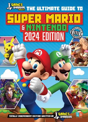 Super Mario and Nintendo Ultimate Guide by GamesWarrior 2024 Edition (Hardback)