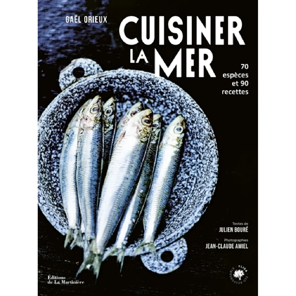 Cuisiner la mer : 70 espèces et 90 recettes