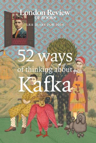 LRB Diary for 2024: 52 Ways of Thinking about Kafka (Hardback)