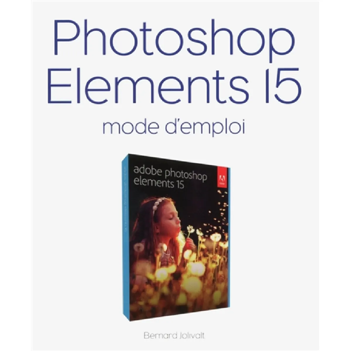 Photoshop Elements 15 : mode d'emploi · Occasion