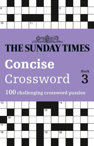The Sunday Times Concise Crossword Book 3: 100 Challenging Crossword Puzzles - The Sunday Times Puzzle Books (Paperback)