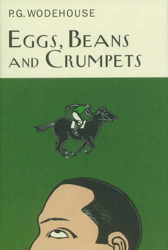 Eggs, Beans And Crumpets - Everyman's Library P G WODEHOUSE (Hardback)