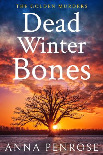Dead Winter Bones - Golden Murders 2 (Paperback)