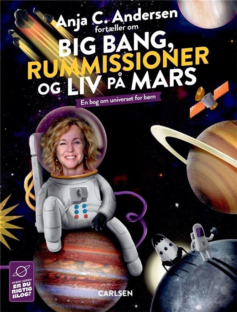 Anja C. Andersen Fortæller Om Big Bang, Rummissioner Og Liv På Mars - Anja C. Andersen - Bog
