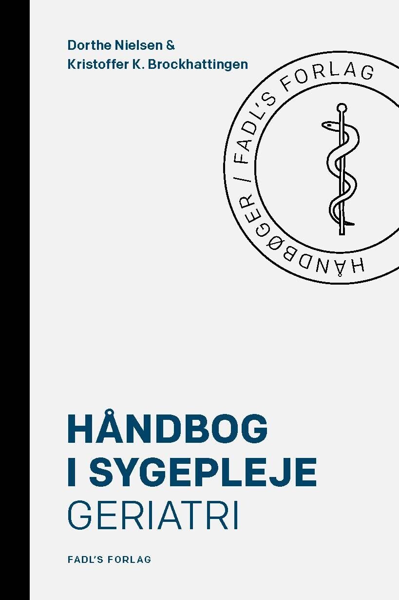 Håndbog I Sygepleje: Geriatri - Dorthe S. Nielsen - Bog