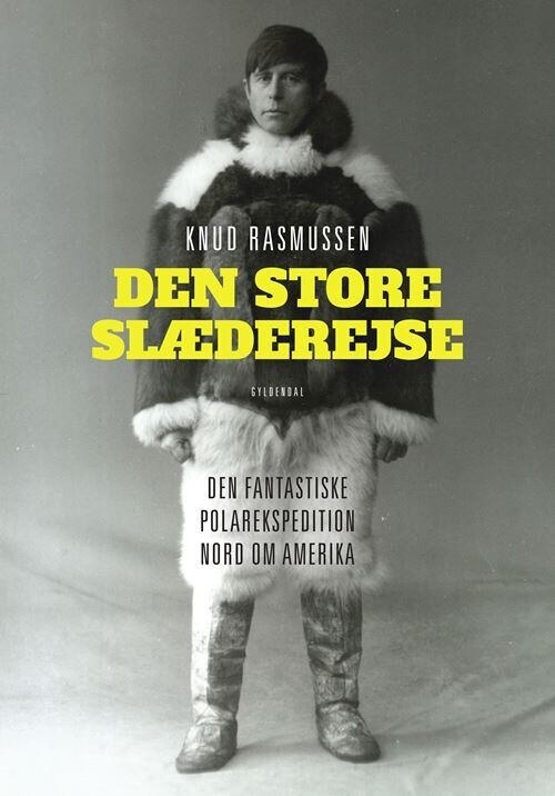 Den Store Slæderejse - Knud Rasmussen - Bog