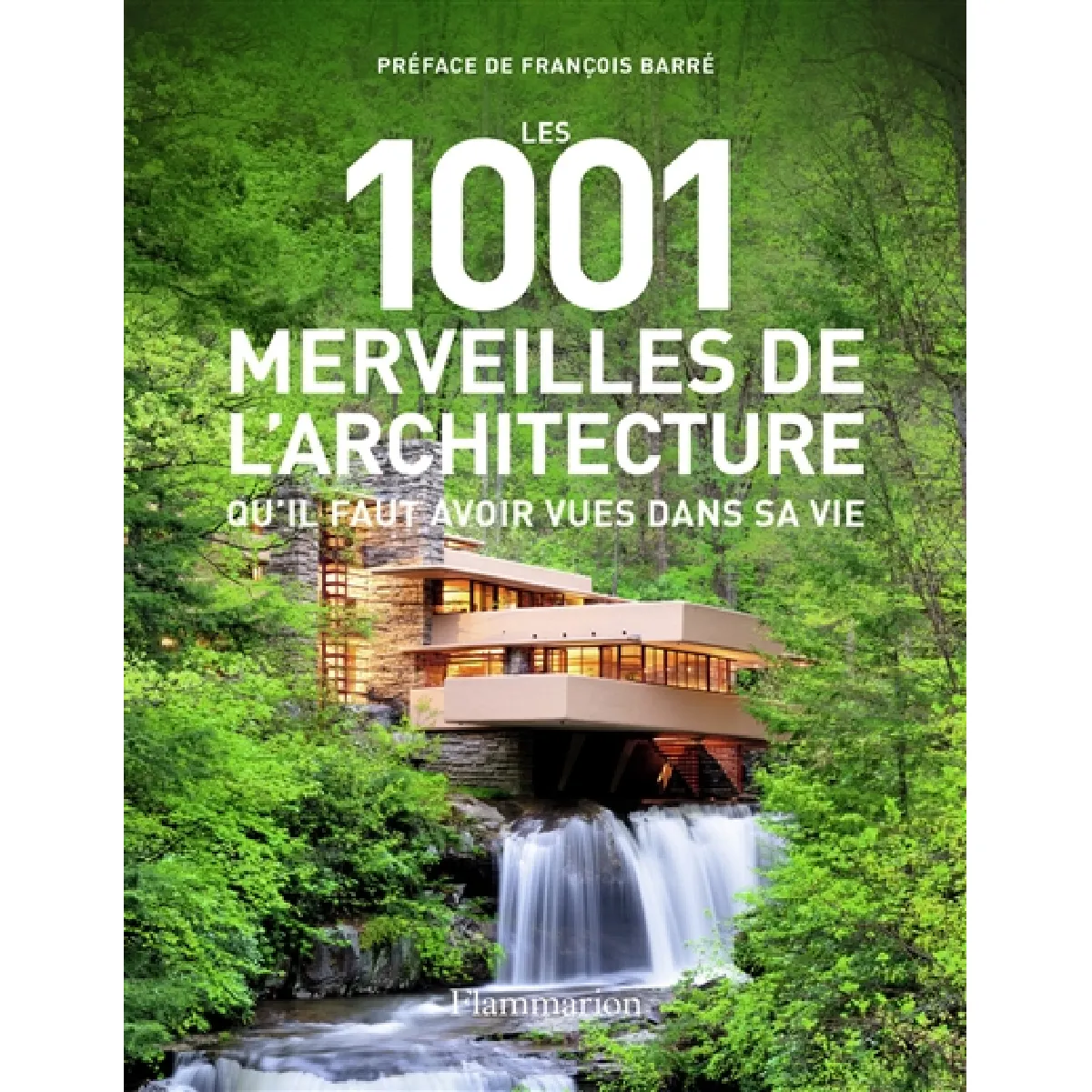 Les 1.001 merveilles de l'architecture qu'il faut avoir vues dans sa vie