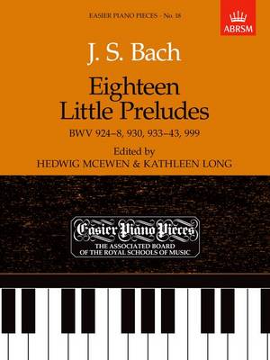 Eighteen Little Preludes BWV 924-8, 930, 933-43 & 999: Easier Piano Pieces 18 - Easier Piano Pieces (ABRSM) (Sheet music)