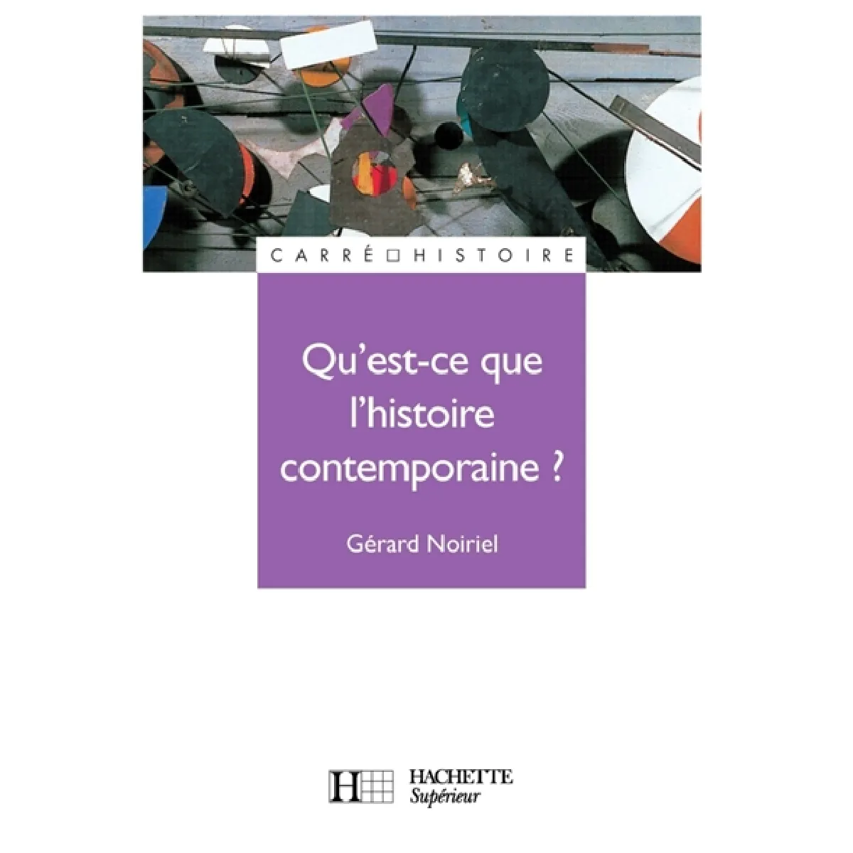 Qu'est-ce que l'histoire contemporaine ? · Occasion