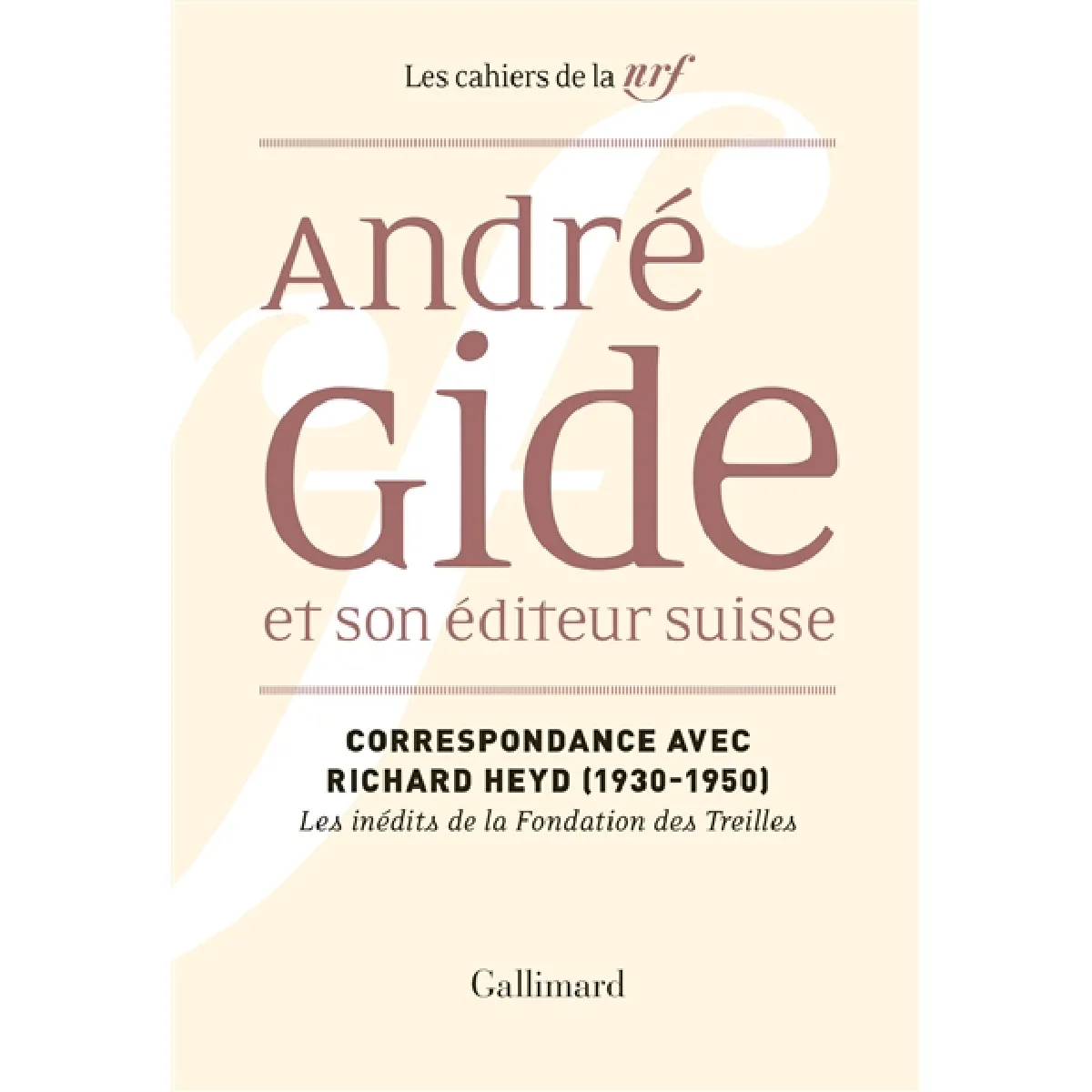 André Gide et son éditeur suisse : correspondance avec Richard Heyd (1930-1950) · Occasion