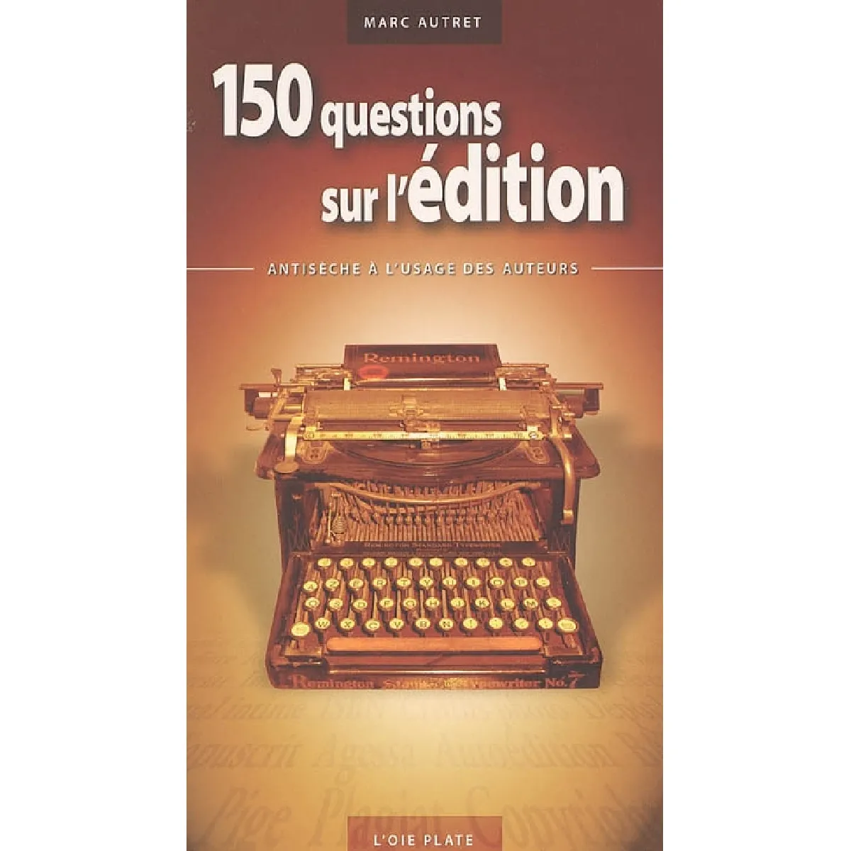 150 questions sur l'édition : antisèche à l'usage des auteurs · Occasion