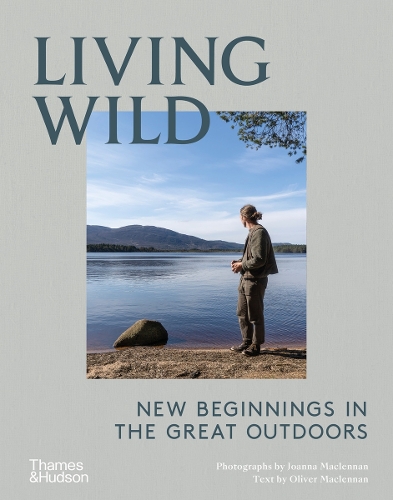 Living Wild: New Beginnings in the Great Outdoors (Hardback)
