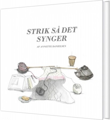 Strik Så Det Synger - Annette Danielsen - Bog