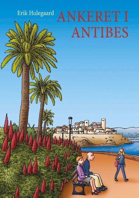 Ankeret I Antibes - Erik Hulegaard - Bog