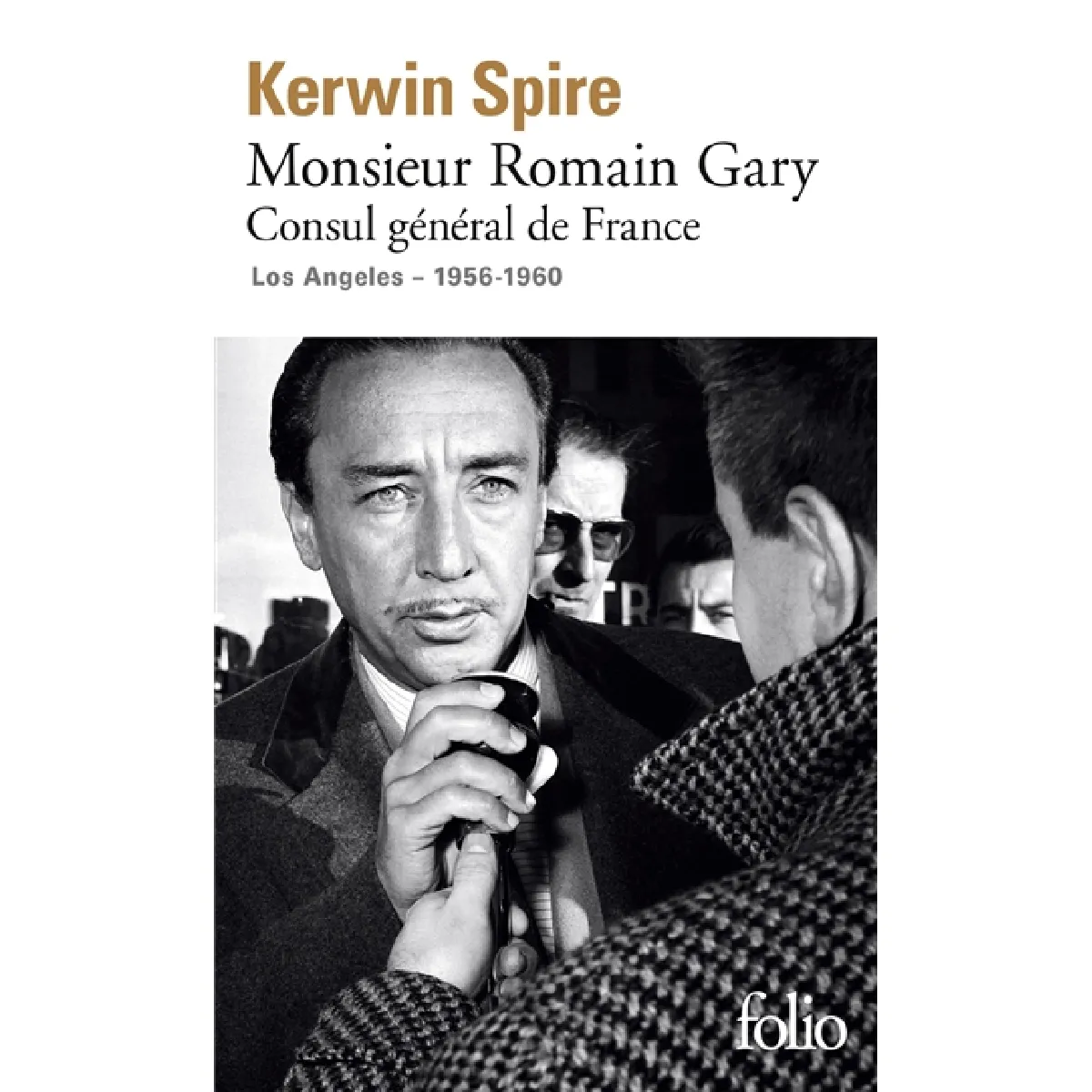 Monsieur Romain Gary. Consul général de France : Los Angeles, 1956-1960 · Occasion