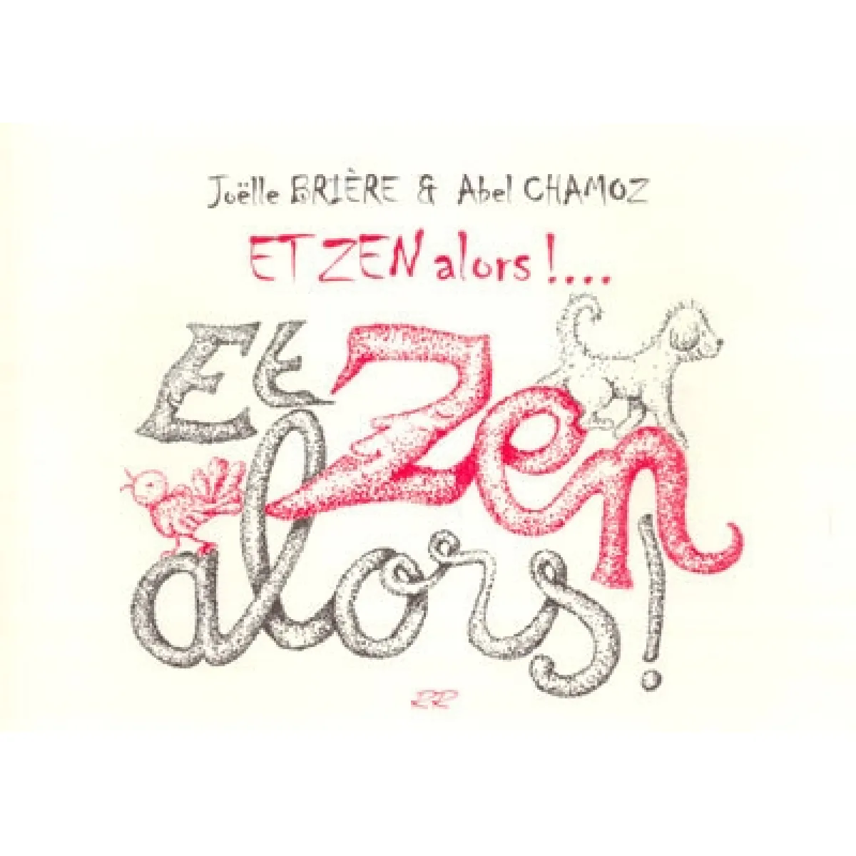Et zen alors !... : préceptes et réflexions à laisser mûrir doucement · Occasion