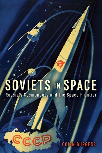 Soviets in Space: Russia's Cosmonauts and the Space Frontier - Kosmos (Hardback)