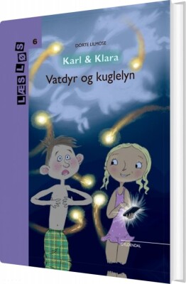Karl Og Klara. Vatdyr Og Kuglelyn - Dorte Lilmose - Bog