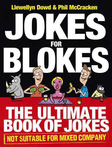 Jokes for Blokes: The Ultimate Book of Jokes not Suitable for Mixed Company (Paperback)