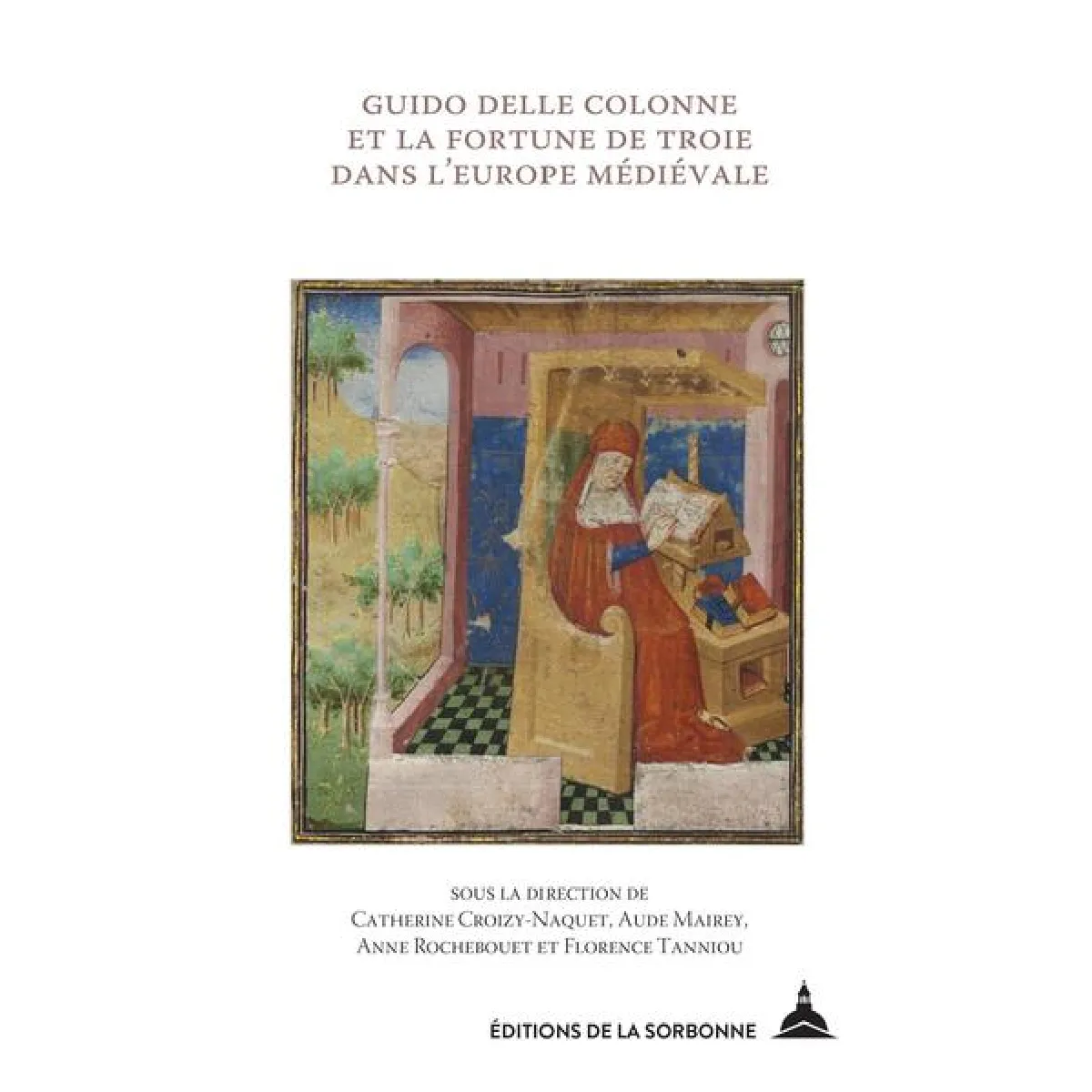 Guido delle Colonne et la fortune de Troie dans l'Europe médiévale