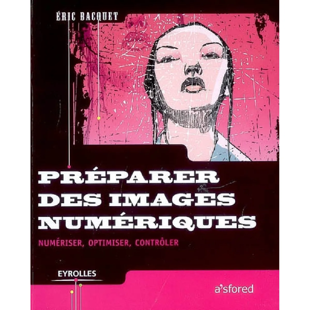 Préparer des images numériques : numériser, optimiser, contrôler · Occasion