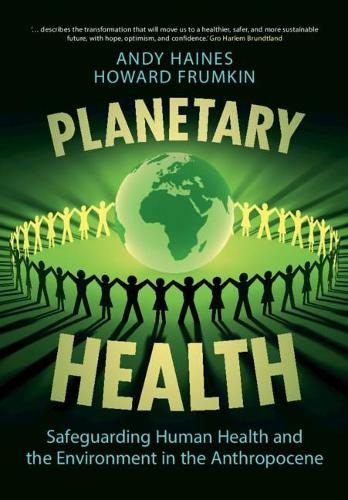 Planetary Health: Safeguarding Human Health and the Environment in the Anthropocene (Paperback)
