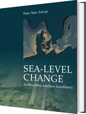 Sea-Level Change In Mesolithic Southern Scandinavia - Peter Moe Astrup - English Book