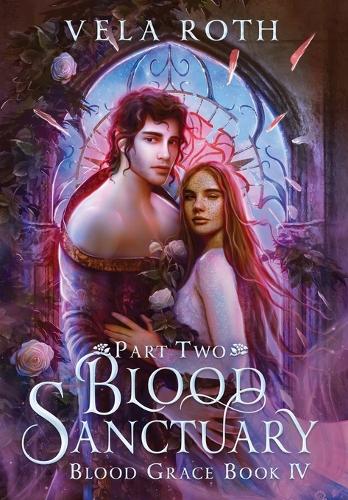 Blood Sanctuary Part Two: A Fantasy Romance - Blood Grace 4 (Hardback)