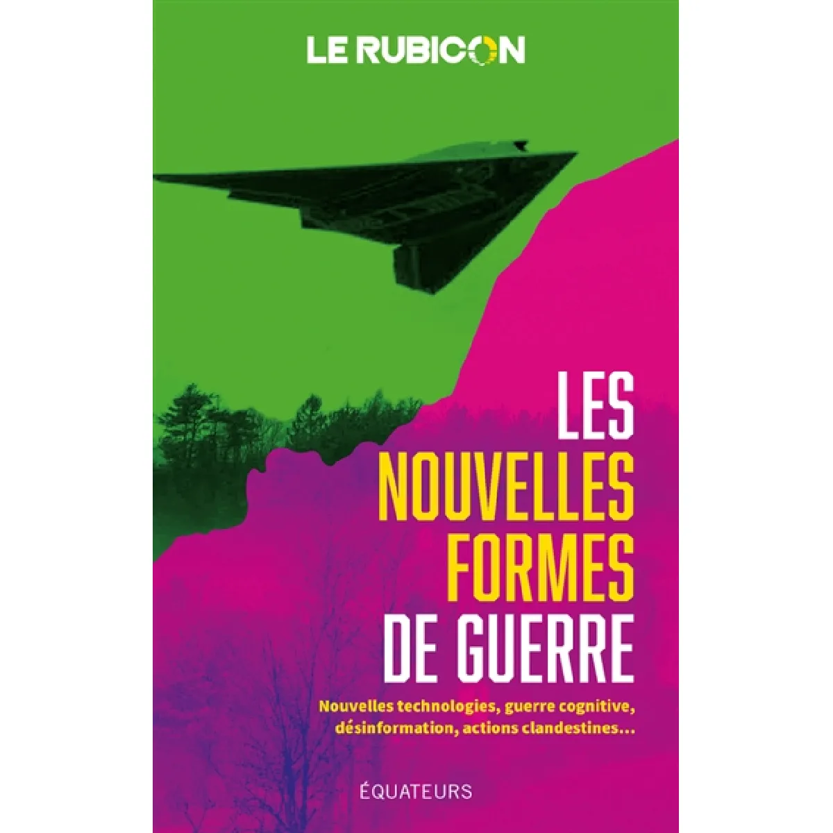 Les nouvelles formes de guerre : nouvelles technologies, guerre cognitive, désinformation, actions clandestines... · Occasion