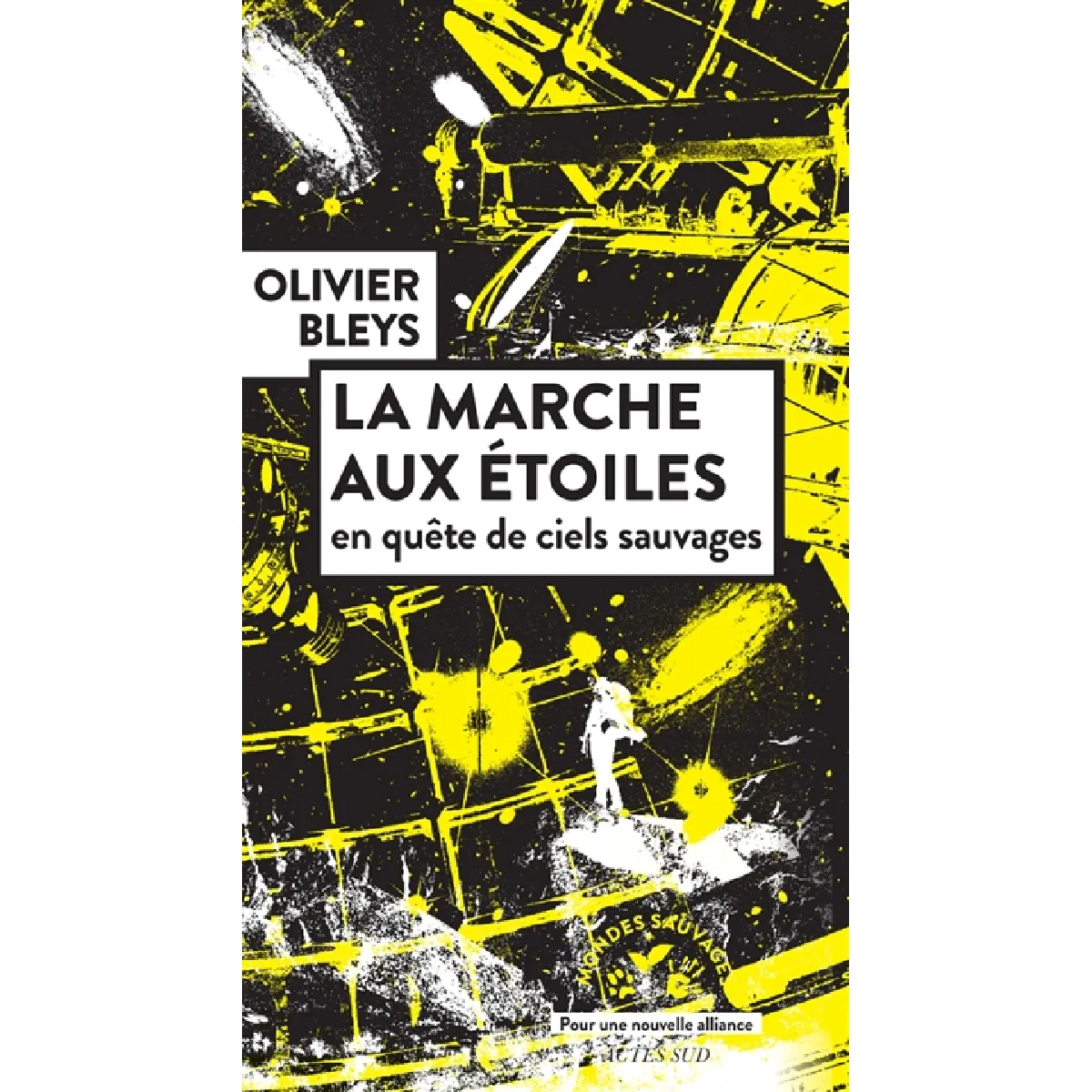 La marche aux étoiles : en quête de ciels sauvages · Occasion