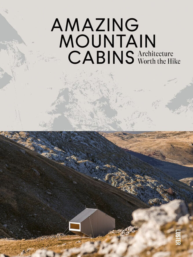 New Mags Amazing Mountain Cabins - Architecture Worth the Hike