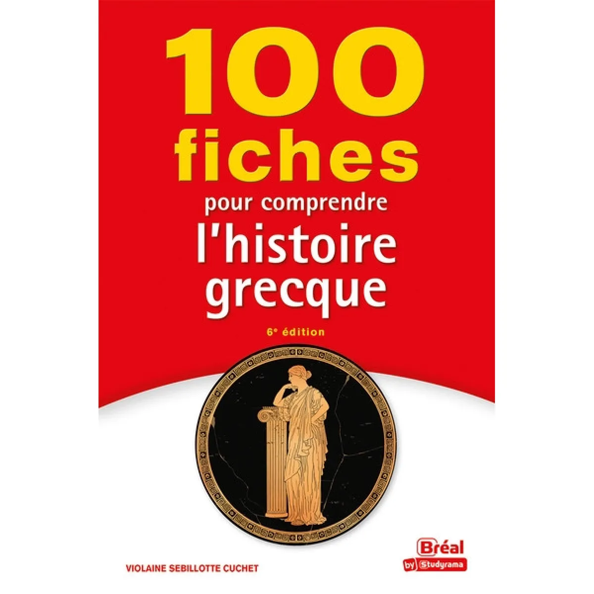 100 fiches pour comprendre l'histoire grecque : VIIIe-Ier siècle av. J.-C.