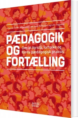 Pædagogik Og Fortælling - Jan Jaap Rothuizen - Bog