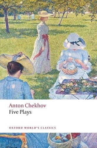 Five Plays: Ivanov, The Seagull, Uncle Vanya, Three Sisters, and The Cherry Orchard - Oxford World's Classics (Paperback)