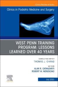 West Penn Training Program: Lessons Learned over 40 years, An issue of Clinics in Podiatric Medicine and Surgery