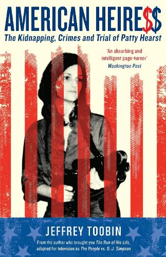 American Heiress: The Kidnapping, Crimes and Trial of Patty Hearst (Paperback)